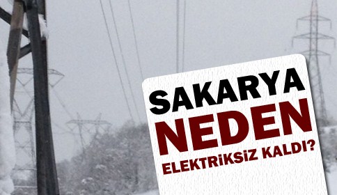 Sakarya Neden Elektriksiz Kaldı?