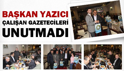 Başkan Yazıcı Çalışan Gazetecileri Unutmadı