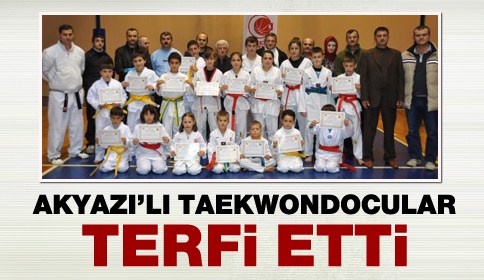 Akyazı’ lı Taekwondocular Terfi Etti