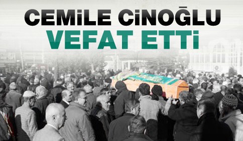 Cemile Cinoğlu Vefat Etti