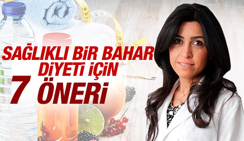 Sağlıklı Bir Bahar Diyeti İçin 7 Öneri 