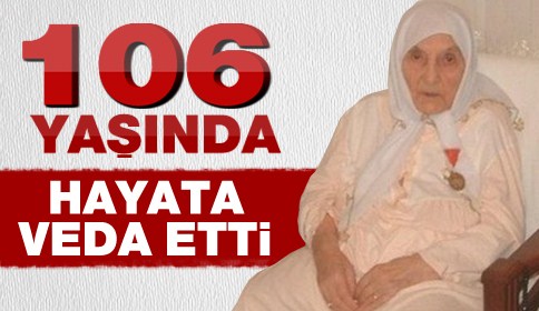 106 Yaşında Hayata Veda Etti