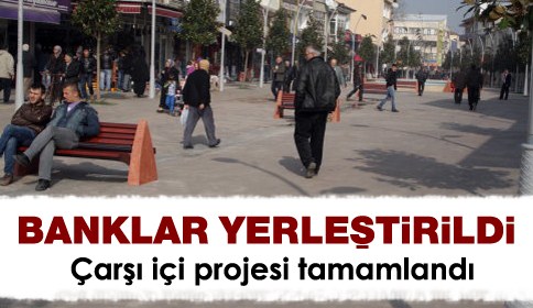 Çarşı İçine Banklar Konuldu