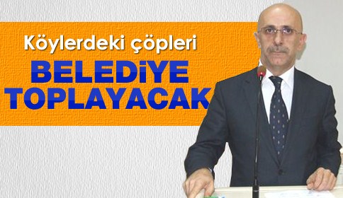 Köylerdeki Çöpleri Belediye Toplayacak