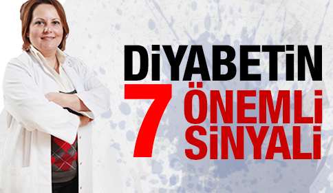 Diyabetin 7 önemli sinyali!