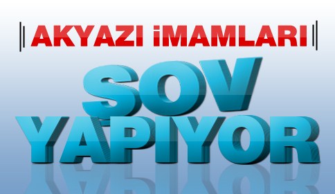 Akyazı İmamları Şov Yapıyor 