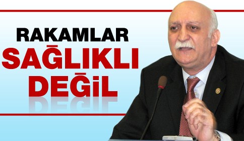 Bayraktar: Rakamlar Sağlıklı Değil