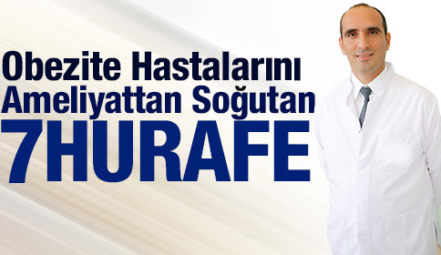 Obezite Hastalarını Ameliyattan Soğutan 7 Hurafe