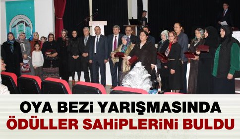 Oya Bezi Yarışmasında Ödüller Sahiplerine Verildi