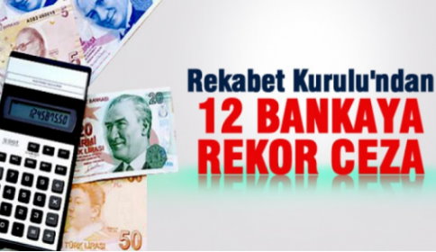 12 Bankaya Rekor Ceza!