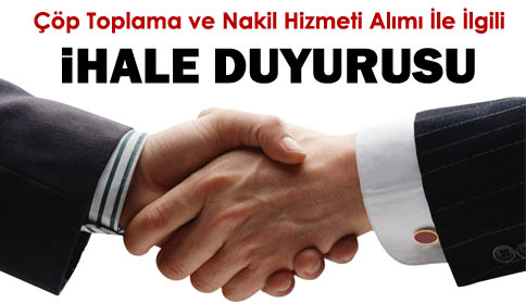 Çöp Toplama Ve Nakil Hizmeti Alımı İle İlgili İhale Duyurusu