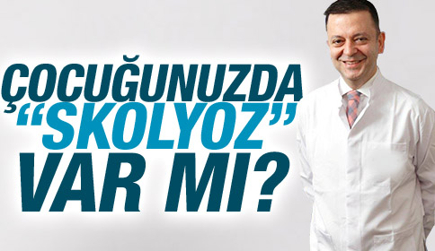 Çocuğunuzda “Skolyoz” Var Mı?