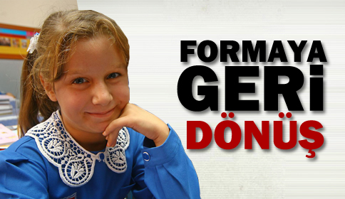 Formaya geri dönüş!