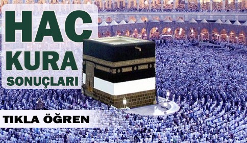 Hac Kura Sonuçları Belli Oldu