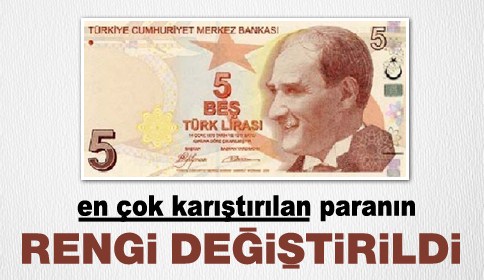 5 liralık banknotların rengi değişti