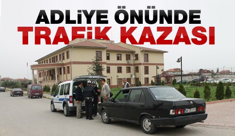 Adliye Önünde Trafik Kazası