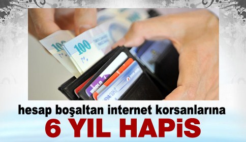 Hesap boşaltan internet korsanlarına 6 yıl hapis