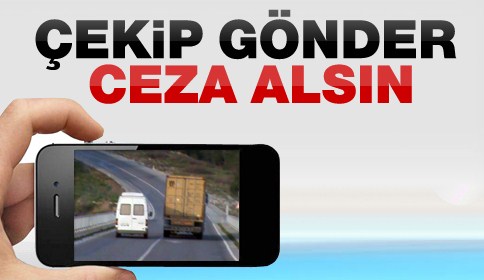 Trafik ihlaline fotoğraflı ihbar