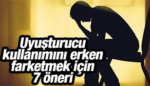 Uyuşturucu Kullanımını Erken Farketmek İçin 7 Özel Öneri