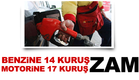 Benzine 14 kuruş, motorine 17 kuruş zam