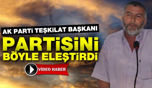 Ak Partili Kuzuluk Belde Teşkilat Başkanı Partisini böyle eleştirdi. 
