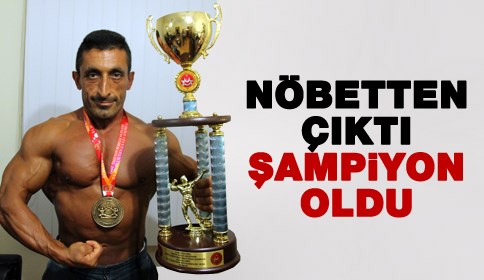 Nöbetten Çıktı Türkiye Şampiyonu Oldu