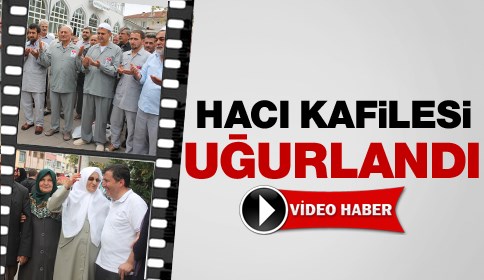 Hac Kafilesi Uğurlandı
