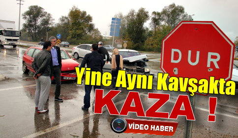 Yine Aynı Kavşakta Kaza