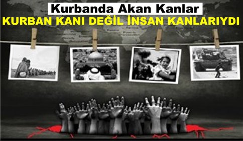 Bayramda Akan kan Kurban Kanı değil İnsan kanlarıydı!