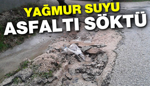 Yağmur suyu Asfaltı söktü