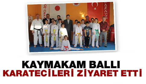 Kaymakam Bı Karatecileri Ziyaret Etti