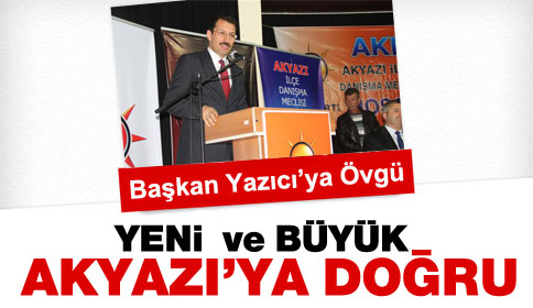 Yeni ve Büyük Akyazı’ya Doğru