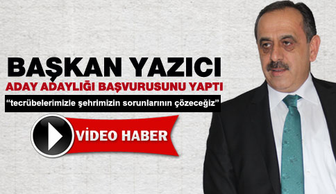 Yaşar Yazıcı Aday Adaylığını Açıkladı