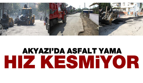 Akyazı’da Asfalt Yama Hız Kesmiyor