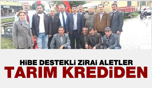 Çiftçinin Hibe Destekli Zirai Aletleri Tarım Krediden