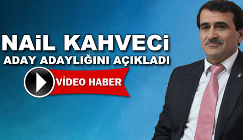 Nail Kahveci Aday Adaylığı Başvurusunu Açıkladı.