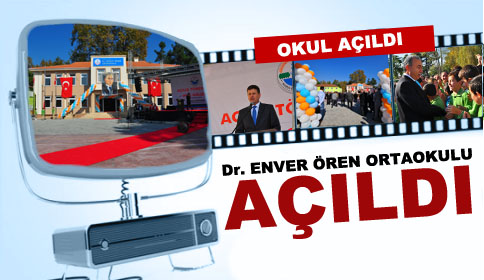 Dr. Enver Ören Orta Okulu Törenle Açıldı