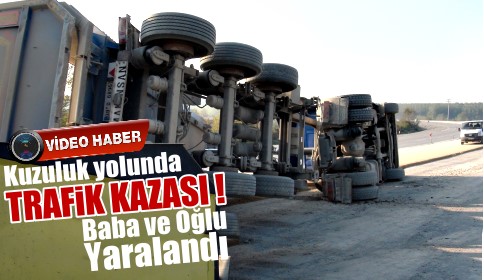 Kuzuluk Yolunda Kaza İki Yaralı