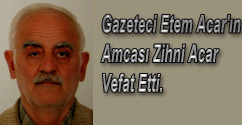 Zihni Acar Vefat Etti