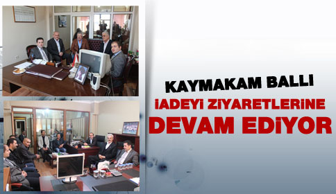 Kaymakam Bı İadeyi Ziyaretlerine Devam Ediyor
