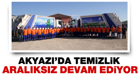 Akyazı’da Temizlik 24 Saat Aralıksız Sürüyor