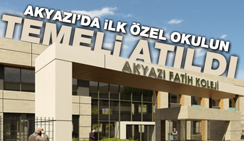 Akyazı’da ilk Özel Okulun Temeli Dualarla Yapıldı.