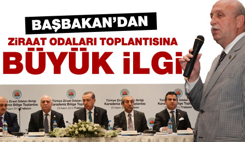 Başbakan’dan Ziraat Odaları Toplantısına Büyük İlgi