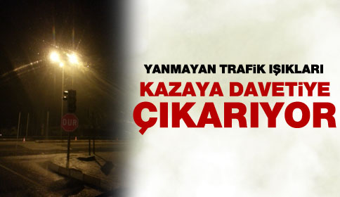 Ormanköy Trafik Işıkları Yanmıyor