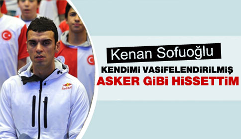 Kenan Sofuoğlu: Kendimi Vazifelendirilmiş Asker Gibi Hissettim