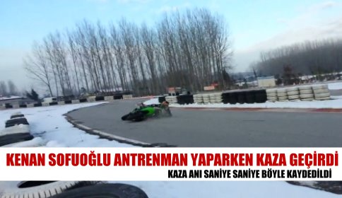 Kenan Sofuoğlu Antrenmanda Kaza Yaptı