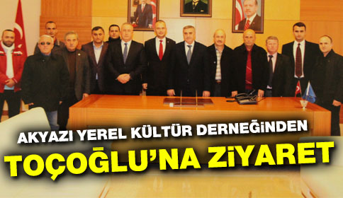 Akyazı Yerel Kültür Derneğinden Toçoğlu’na Ziyaret