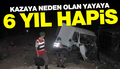 O Yayaya 6 Yıl Hapis