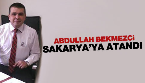 Bekmezci Sakarya’ya Atandı