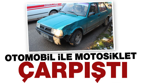 Motosiklet İle Otomobil Çarpıştı